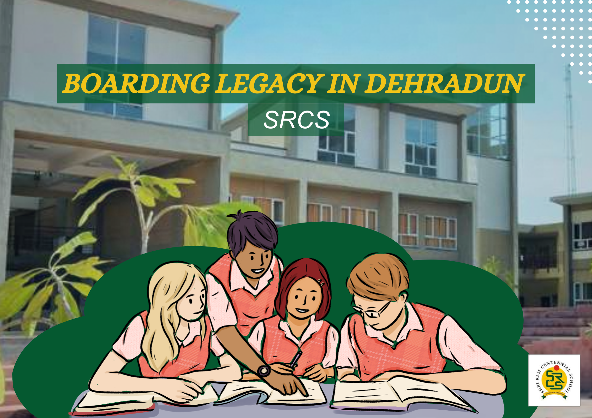 Shri Ram Centennial School's Boarding Legacy in Dehradun