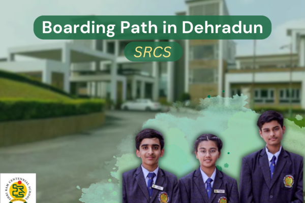 Boarding Path in Dehradun: Shri Ram Centennial School's