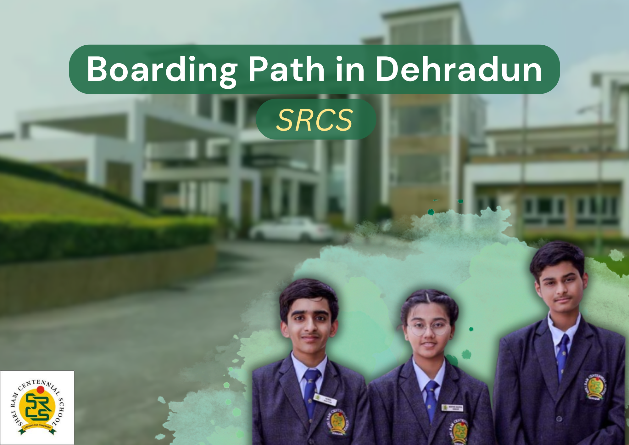 Boarding Path in Dehradun: Shri Ram Centennial School's
