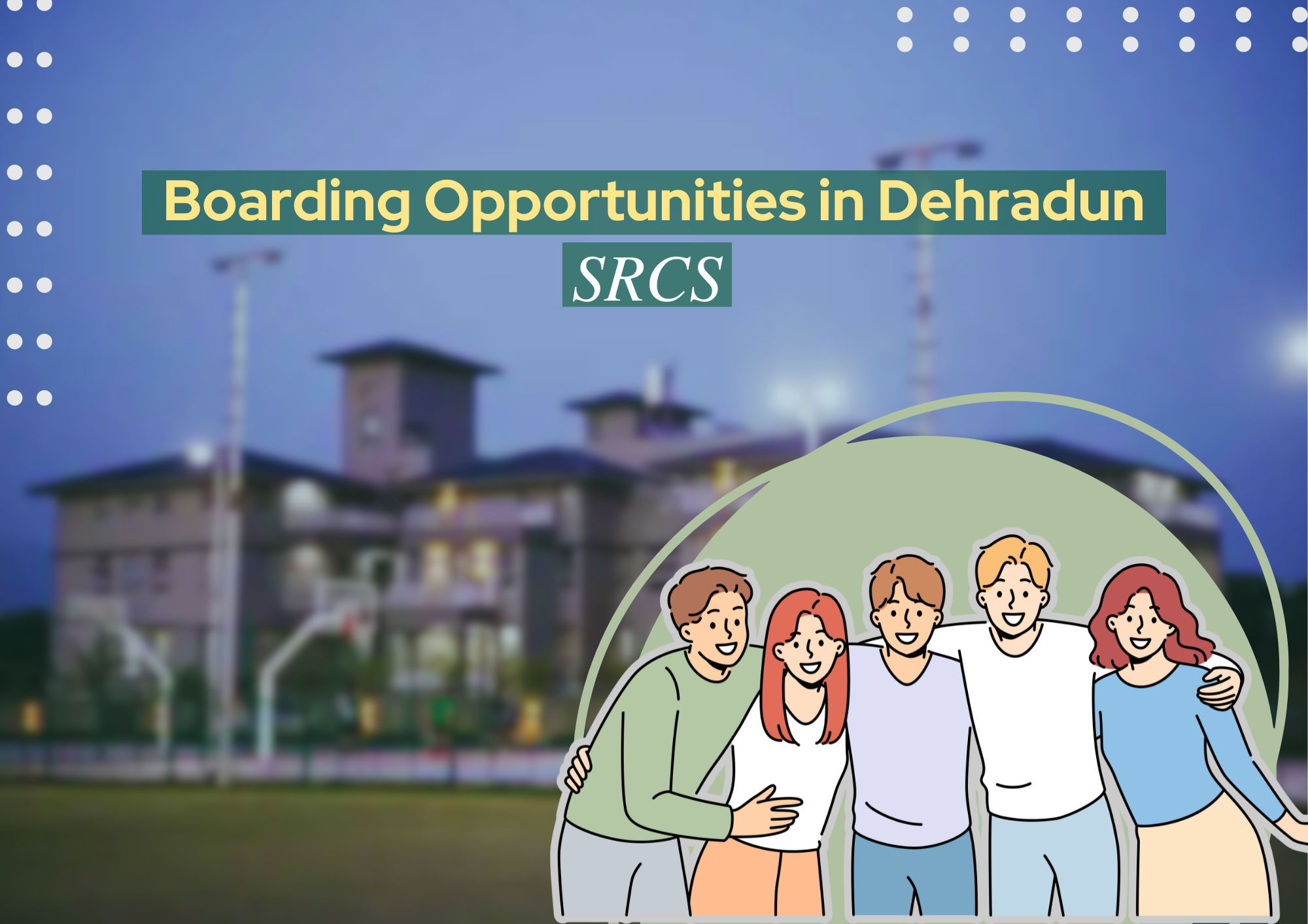 Boarding Opportunities in Dehradun: Shri Ram Centennial School's