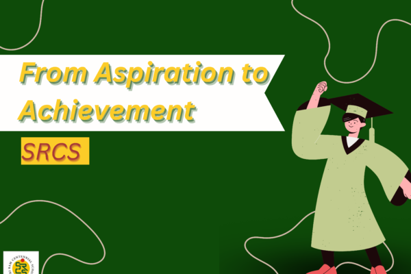 From Aspiration to Achievement at SRCS