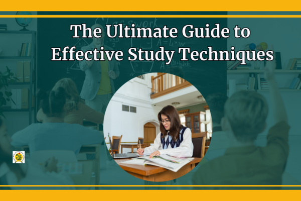 The Ultimate Guide to Effective Study Techniques