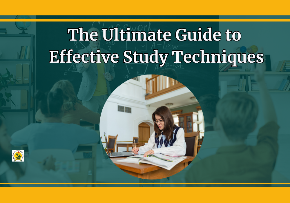 The Ultimate Guide to Effective Study Techniques