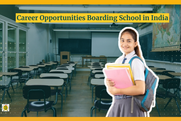 Career Opportunities after Attending a Boarding School in India