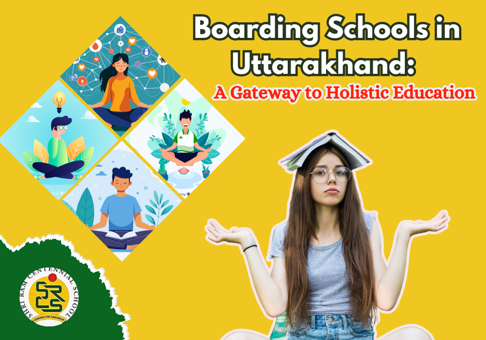 Boarding Schools in Uttarakhand: A Gateway to Holistic Education