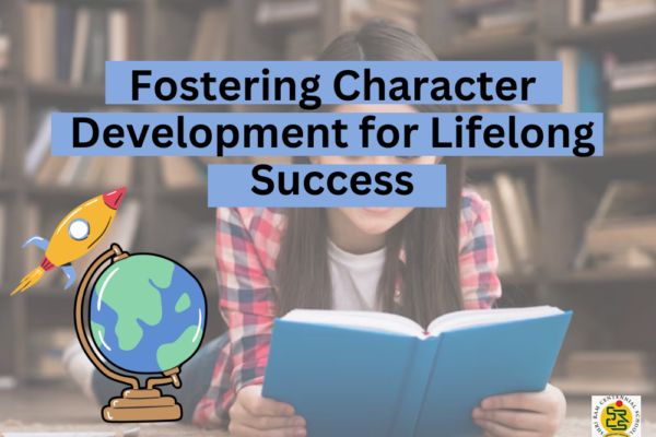 Fostering Character Development for Lifelong Success