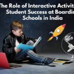 The Role of Interactive Activities in Student Success at Boarding Schools in India