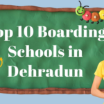 Top 10 Boarding Schools in Dehradun | 2025-2026