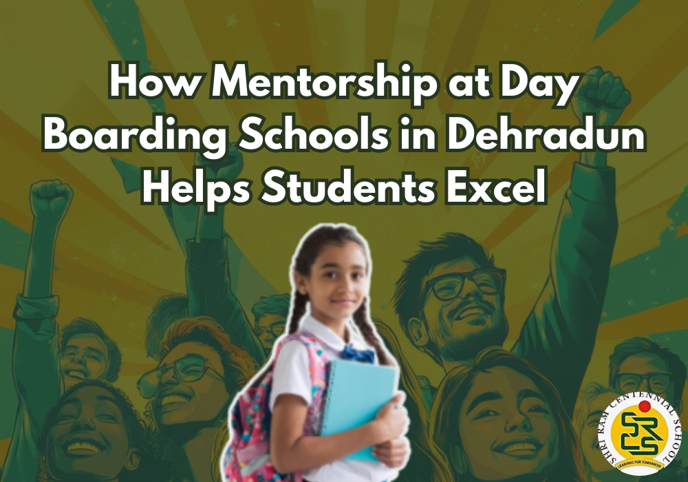 How Mentorship at Day Boarding Schools in Dehradun Helps Students Excel