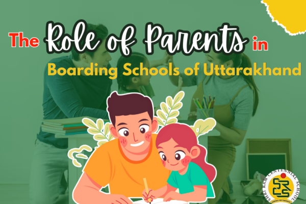 The Role of Parents in Boarding Schools in Uttarakhand