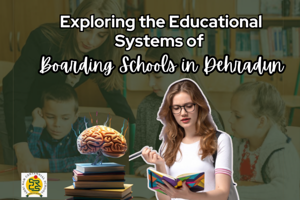 Exploring the Educational Systems of Boarding Schools in Dehradun