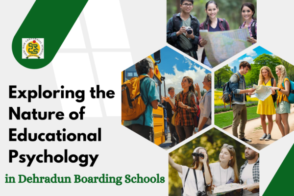 Exploring the Nature of Educational Psychology in Dehradun Boarding Schools