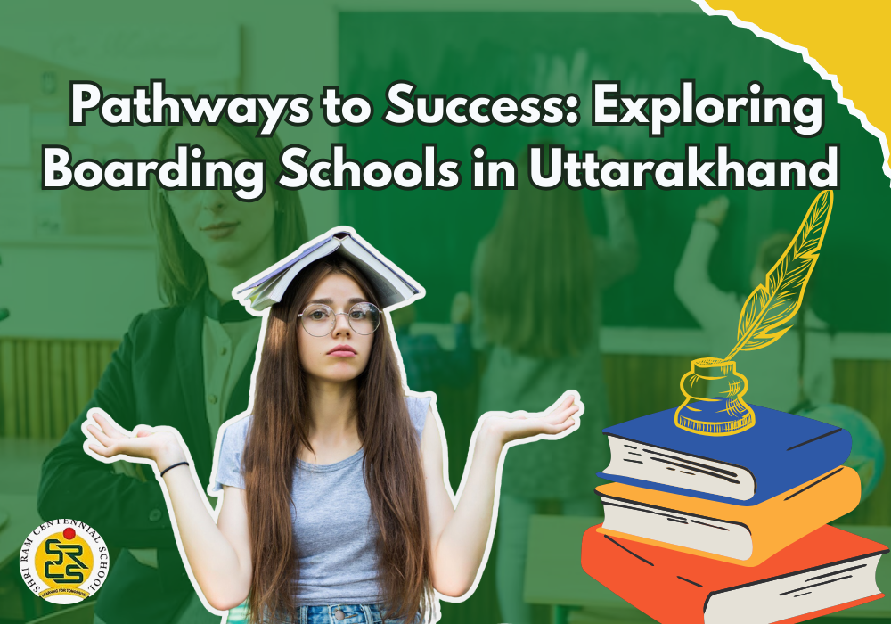 Pathways to Success: Exploring Boarding Schools in Uttarakhand for Holistic Growth