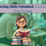 Learning Skills Unleashed: Accelerate Your Success