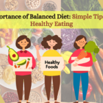 Importance of Balanced Diet: Simple Tips for Healthy Eating