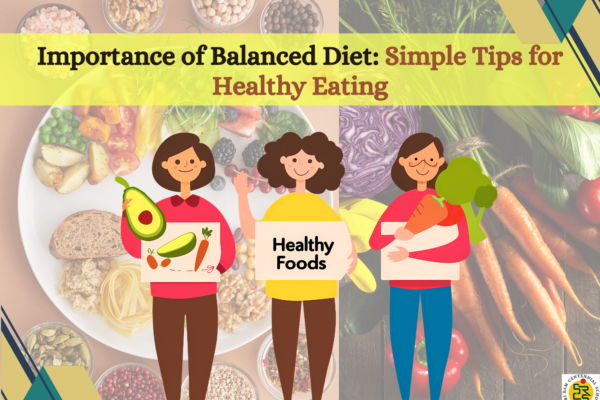 Importance of Balanced Diet: Simple Tips for Healthy Eating