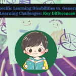 Specific Learning Disabilities vs. General Learning Challenges: Key Differences