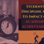 Students' Discipline and Its Impact on Academic Achievement