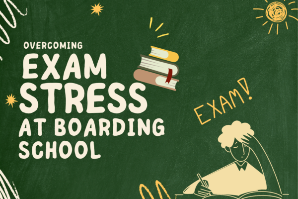 How to Overcome Exam Stress in Boarding Schools: Expert Tips for Students