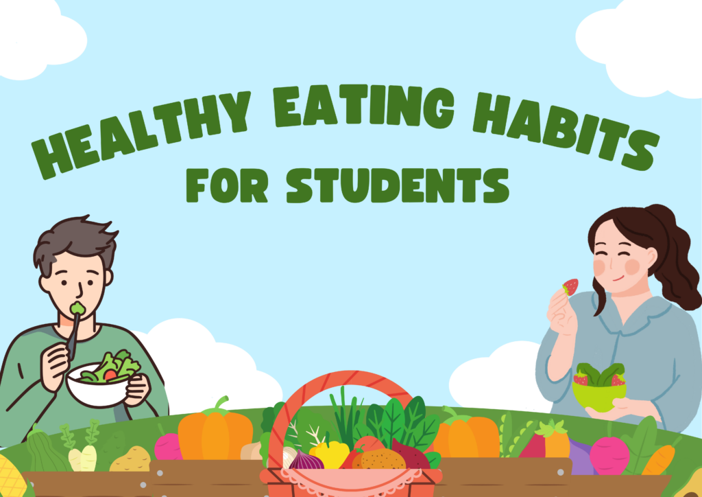 Importance of Healthy Eating Habits in a Student’s Daily Routine