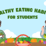 Importance of Healthy Eating Habits in a Student’s Daily Routine