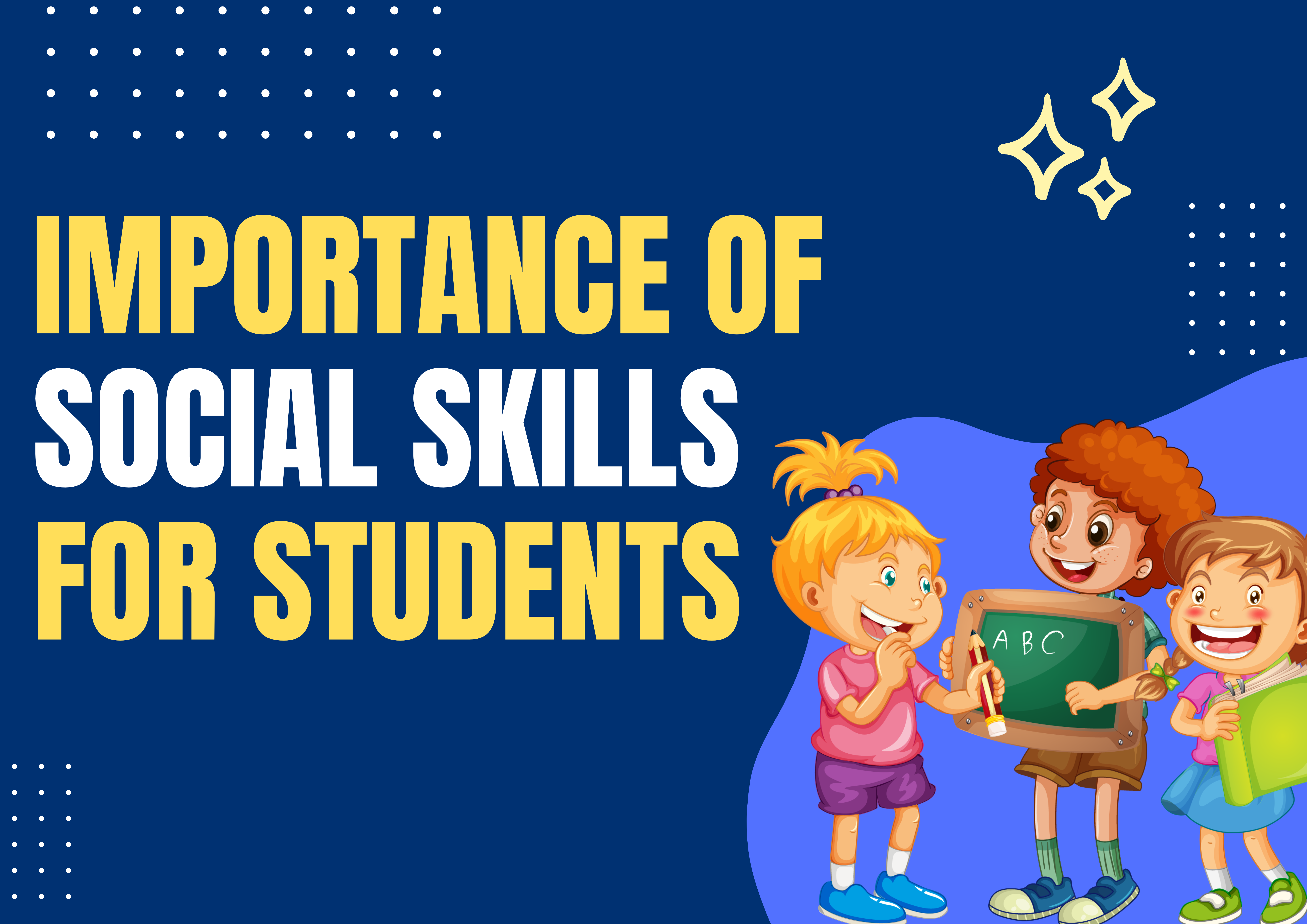 The Importance of Social Skills for Students in Academic and Personal Growth