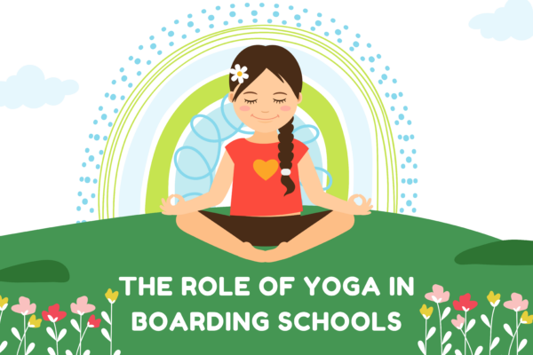 The Role of Yoga in Schools: Enhancing Student Well-being at Boarding Schools