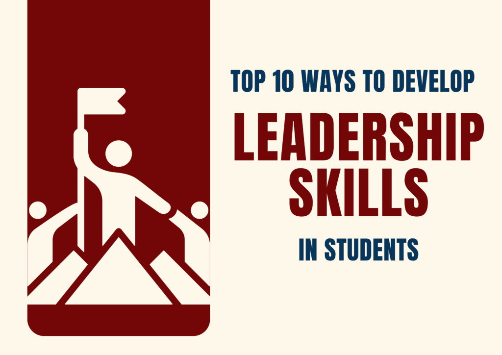 Top 10 Ways to Develop Leadership Skills in Students