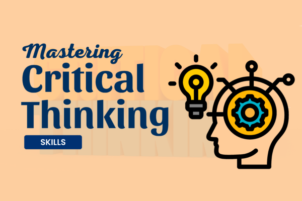 How to Master Critical Thinking Skills A Complete Guide for Students