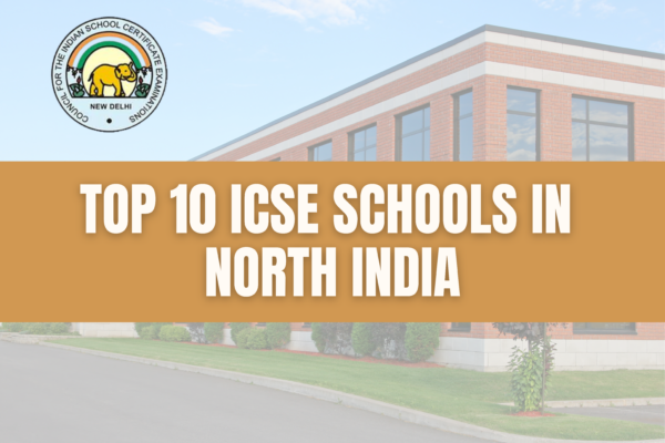 Top 10 ICSE Schools in North India