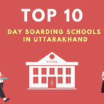 Top 10 Day Boarding Schools in Uttarakhand