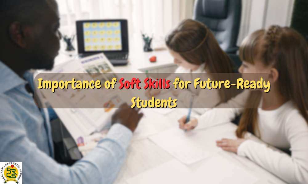 Importance of Soft Skills for Future-Ready Students
