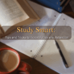 Study Smart: Tips and Tricks to Boost Focus and Retention