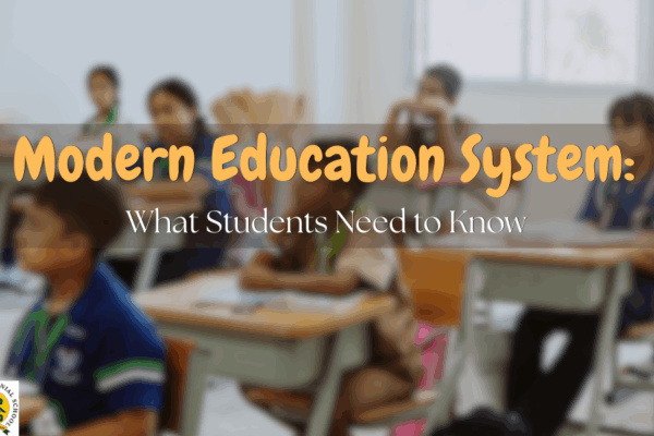 Modern Education System: What Students Need to Know Today